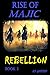 Rise of Majic: REBELLION