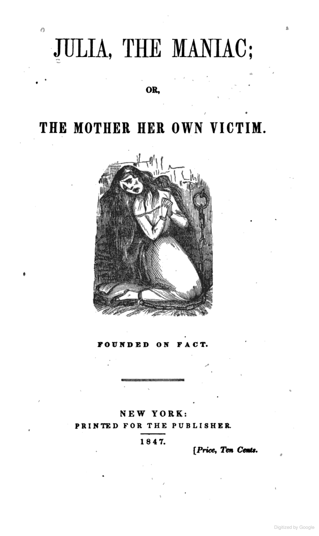 Julia, the Maniac, Or, the Mother Her Own Victim: Founded on Fact (Paperback)