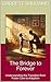 The Bridge to Forever: Understanding the Transition from Foster Care to Adoption (Blossoming Bonds: Navigating the Path of Adoption Book 16)