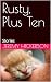 Rusty, Plus Ten: Stories