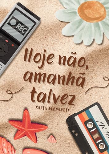 Hoje não, amanhã talvez (Portuguese Edition)
