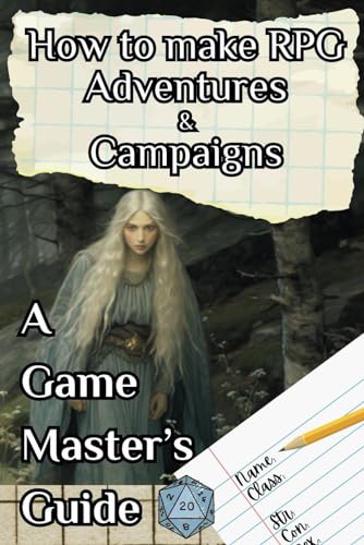 How to make RPG Adventures & Campaigns: A Game Master’s Guide (Paperback)