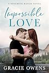 Impossible Love (Yosemite Ranch #1)