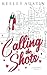 Calling the Shots by Keeley Austin