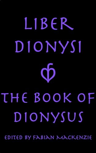 Liber Dionysi: The Book of Dionysus (Libri Deorum: The Books of the Gods)