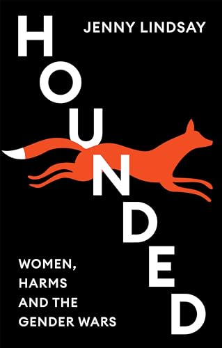 Hounded: Women, Harms, and the Gender Wars (Hardcover)
