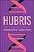 Hubris: The Rise, Fall, and Future of Humanity