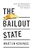 The Bailout State: Why Gove...