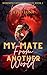My Mate From Another World:...