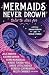 Mermaids Never Drown: Tales to Dive For (The Untold Legends Book 2)