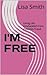 I'M FREE: Living Life Unsha...