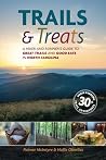 Trails and Treats: A Hiker and Runner's Guide to Great Trails and Good Eats in North Carolina Trails and Treats: A Hiker and Runner's Guide to Great Trails and Good Eats in North Carolina