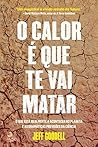 O Calor é Que Te ...