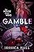 Gamble by Jessica Hall Gamble by Jessica Hall