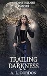 Trailing Darkness (Savior of the Light, #1) Book cover for Trailing Darkness (Savior of the Light, #1)