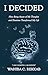 I Decided: How Being Aware of My Thoughts and Emotions Transformed My Life.
