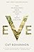 Eve: How the Female Body Drove 200 Million Years of Human Evolution