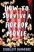How to Survive a Horror Movie