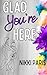Glad You're Here
