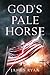 God's Pale Horse
