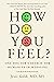 How Do You Feel?: One Docto...