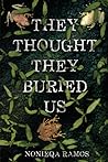 They Thought They Buried Us