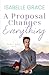 A Proposal Changes Everything