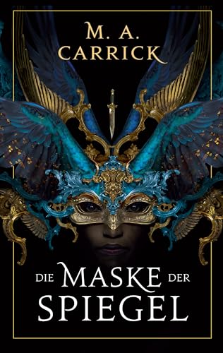 Die Maske der Spiegel (Rabe und Rose #1)