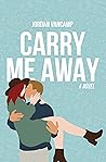Carry Me Away