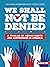 We Shall Not Be Denied: A T...