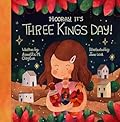 Hooray, It's Three Kings Day!: A Picture Book for Epiphany
