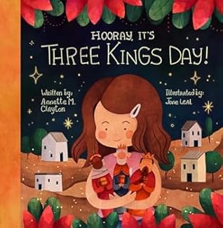 Hooray, It's Three Kings Day! by Annette M. Clayton