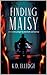Finding Maisy by K.D. Elledge Finding Maisy by K.D. Elledge