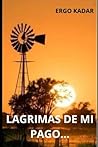Lagrimas de mi pago... (Spanish Edition)