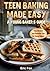 Teen Baking Made Easy a You...