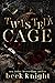 Twisted Cage (Heirs of Dece...