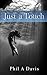 Just A Touch