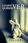 Lo que quieres ve...