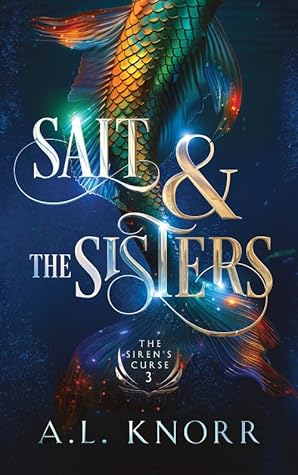 Salt & the Sisters (The Siren's Curse, #3)
