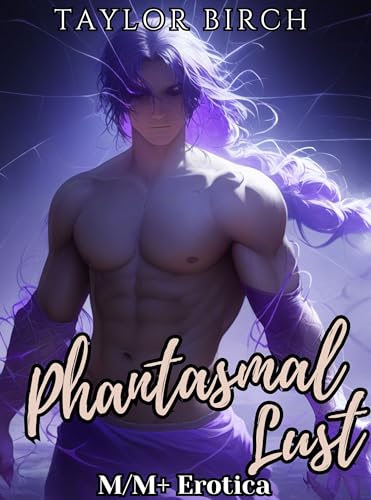 Phantasmal Lust: M/M+ (Kindle Edition)