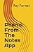 Poems From The Notes App by Ray Forrest