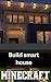 Minecraft: Build Smart Hous...
