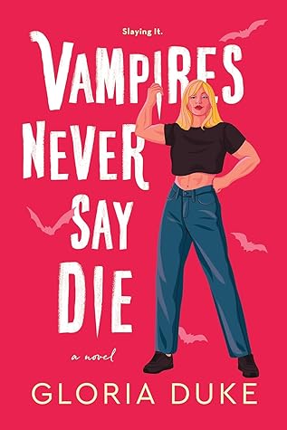Vampires Never Say Die (Slaying It, #2)