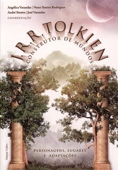 J. R. R. Tolkien: Construtor de Mundos - vol. 1