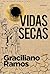 VIDAS SECAS - GRACILIANO RAMOS