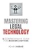 Mastering Legal Technology:...