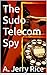 The Sudo Telecom Spy