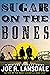 Sugar on the Bones (Hap and...