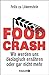 FOOD CRASH: Wir werden uns ...