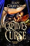 The Captive's Curse by Eliot Grayson